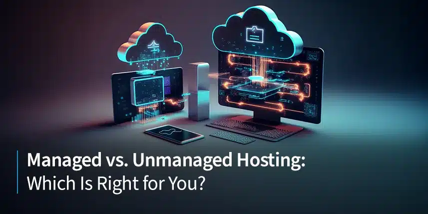 Managed Hosting vs. Unmanaged Hosting: Which Saves You Time?